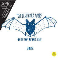 BEWITCHED HANDS ON THE TOP OF OUR HEADS / WORK