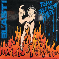 BL'AST! / Take The Manic Ride