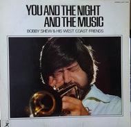 BOBBY SHEW ＆ HIS WEST COAST FRIENDS / YOU AND THE NIGHT AND THE MUSIC