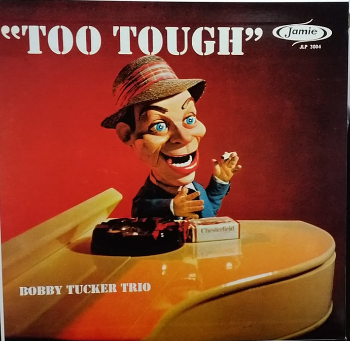 BOBBY TUCKER TRIO / TOO TOUGH