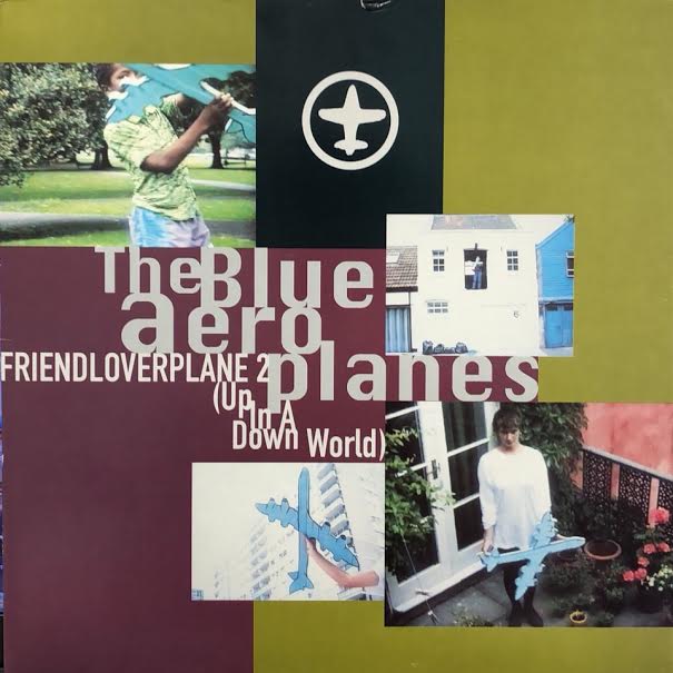 BLUE AEROPLANES / Friendloverplane 2 (Up In A Down World)