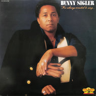 BUNNY SIGLER / I'VE ALWAYS WANTED TO SING...NOT JUST WRITE