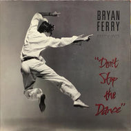BRYAN FERRY / Don't Stop The Dance (US)