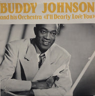 BUDDY JOHNSON AND HIS ORCHESTRA / I'll Dearly Love You