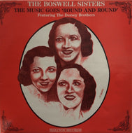 BOSWELL SISTERS / THE MUSIC GOES ROUND AND ROUND