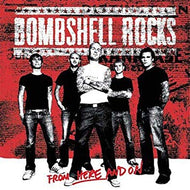 BOMBSHELL ROCKS / FROM HERE AND ON