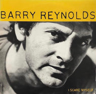 BARRY REYNOLDS / I Scare Myself