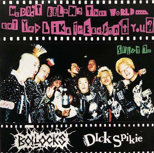 BOLLOCKS /  DICK SPIKIE / We Don't Belong This World But You Like There Don't You