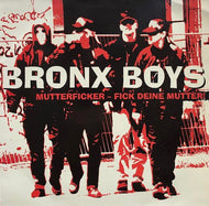 BRONX BOYS / Mutterficker - Fick Deine Mutter!