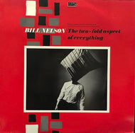 BILL NELSON / The Two-fold Aspect Of Everything