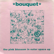 BOUQUET / The Pink Blossom In Outer Space EP