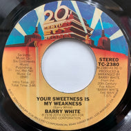 BARRY WHITE / Your Sweetness Is My Weakness / It's Only Love Doing Its Thing