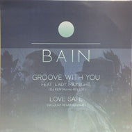 BAIN / Groove With You (DJ KENTA Edit) / Love Safe (Nicolay Remix)