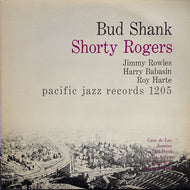BUD SHANK & SHORTY ROGERS & BILL PERKINS / BUD SHANK & SHORTY ROGERS & BILL PERKINS
