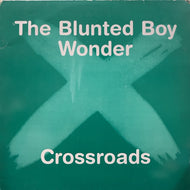 BLUNTED BOY WONDER / Crossroads