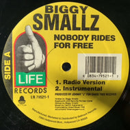 BIGGY SMALLZ / NOBODY RIDES FOR FREE