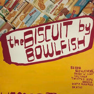 BOWLFISH / The Biscuit