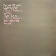 BEBEL GILBERTO / River Song (Grant Nelson Remixes)