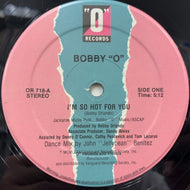 BOBBY O. / I'm So Hot For You