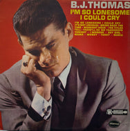 B.J. THOMAS / I'm So Lonesome I Could Cry