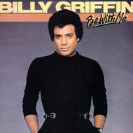 BILLY GRIFFIN / BE WITH ME