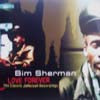 BIM SHERMAN / LOVE FOREVER:THE CLASSIC JAMAICAN RECORDINGS