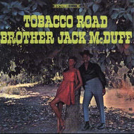 BROTHER JACK McDUFF / TOBACCO ROAD