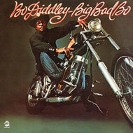 BO DIDDLEY / BIG BAD BO
