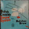 BUTCH CASSIDY SOUND SYSTEM / BUTCHES BREW