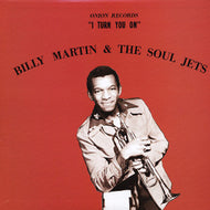 BILLY MARTIN & THE SOUL JETS / I TURN YOU ON