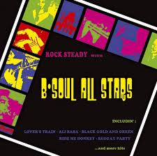 B-SOUL ALL STARS / ROCK STEADY WITH