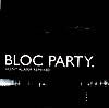 BLOC PARTY / SILENT ALARM REMIXED
