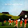 BIRD AND THE BEE / SAME