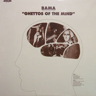 BAMA / GHETTOS OF THE MIND