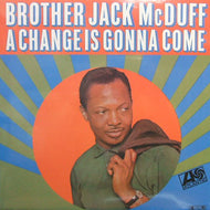 BROTHER JACK McDUFF / A CHANGE IS GONNA COME
