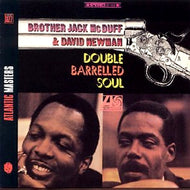 BROTHER JACK MCDUFF & DAVID NEWMAN / DOUBLE BARRELLED SOUL