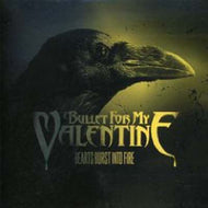 BULLET FOR MY VALENTINE / HEARTS BURST INTO FIRE