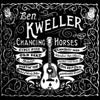 BEN KWELLER / CHANGING HORSES
