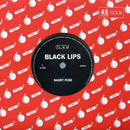 BLACK LIPS / SHORT FUSE