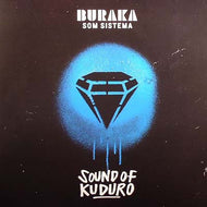 BURAKA SOM SISTEMA / SOUND OF KUDURO