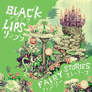 BLACK LIPS / FAIRY STORIES