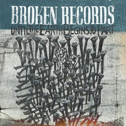 BROKEN RECORDS / UNTIL THE EARTH BEGINS TO PART