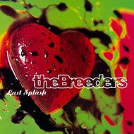 BREEDERS / LAST SPLASH (incl. Cannonball)