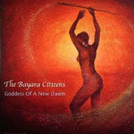 BAYARA CITIZENS / GODDESS OF A NEW DAWN