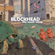 BLOCKHEAD / THE MUSIC SCENE