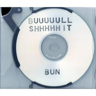 BUN / BUUUUUL SHHHHHIT