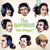 BAMBOOS / SIDE-STEPPER