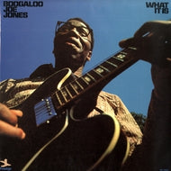 BOOGALOO JOE JONES / WHAT IT IS