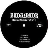 BUDAMUNK / BLUNTED MONKEY FIST EP1