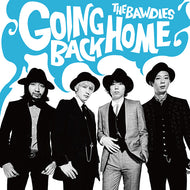 BAWDIES / GOING BACK HOME